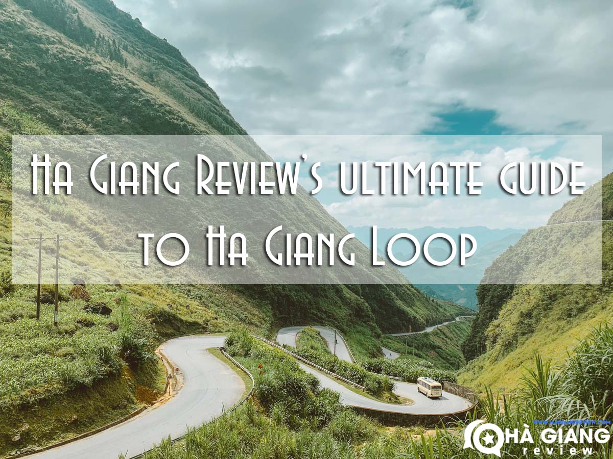 Ha Giang Loop Travel Guide, Traveling Tips & Advice