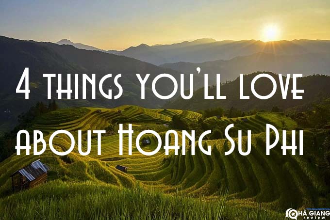 4 things you will love about Hoang Su Phi